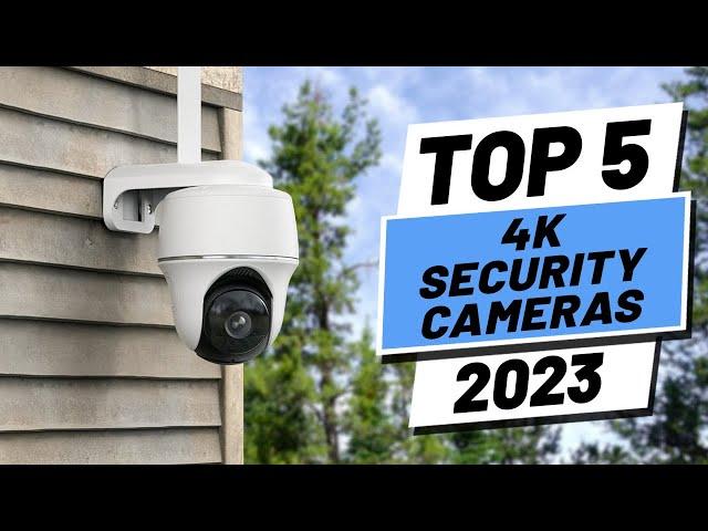 Top 5 BEST 4K Security Cameras of (2023)