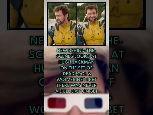 Deadpool & Wolverine: HUGH JACKMAN BEHIND THE SCENES!! 