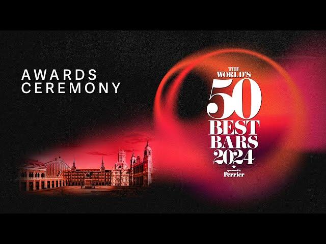 The World's 50 Best Bars 2024 : Awards Ceremony | Madrid