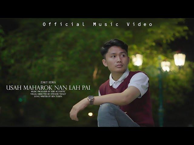 USAH MAHAROK NAN LAH PAI - Zaky Edra (Official Music Video)