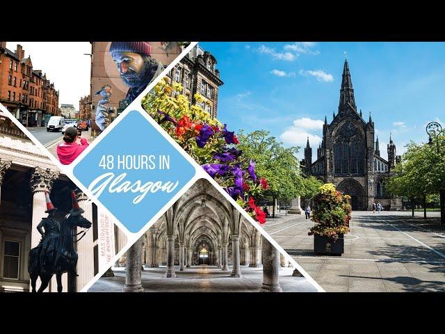 48 Hours Exploring Glasgow: The Best Things To Do In  Glasgow Scotland