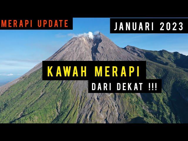 NGERI !!! KAWAH GUNUNG MERAPI TERKINI JANUARI 2023