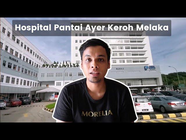 Hospital Pantai Ayer Keroh | Kos Consultations & Beranak Normal #melaka