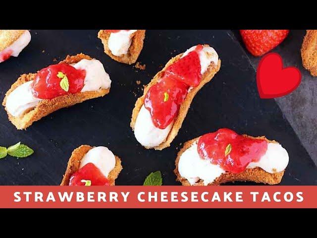 Strawberry cheesecake tacos | Dessert tacos