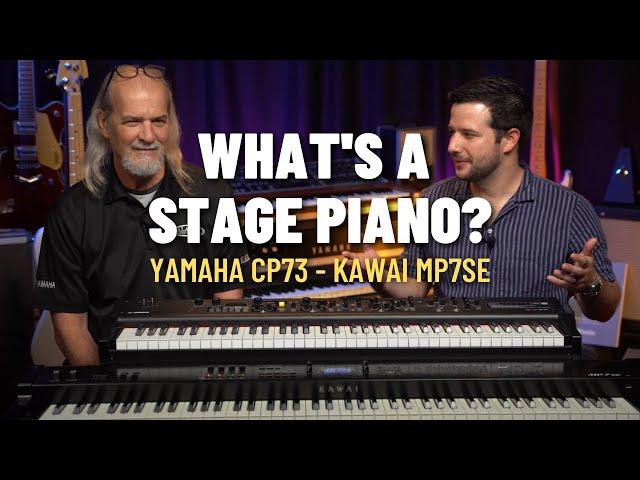 What's a Stage Piano? Yamaha CP73 & Kawai MP7SE