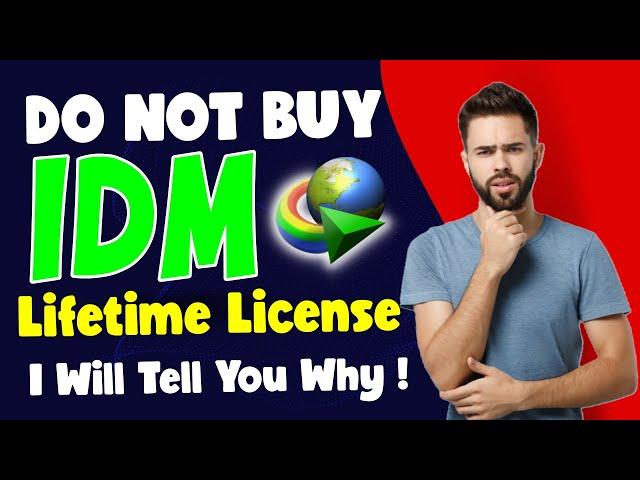 Should You Buy Internet Download Manager (IDM) Lifetime License? Watch This Video Before You Buy IDM