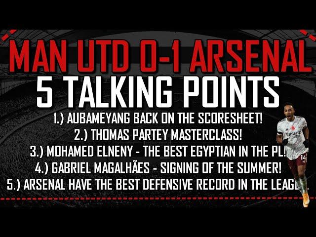 Man Utd 0-1 Arsenal (5 Talking Points) REACTION | Gunners Daily 