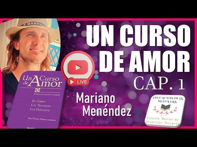  Mariano Menéndez - UN CURSO DE AMOR  ANÁLISIS Y REFLEXIONES CAP. 1  EN DIRECTO