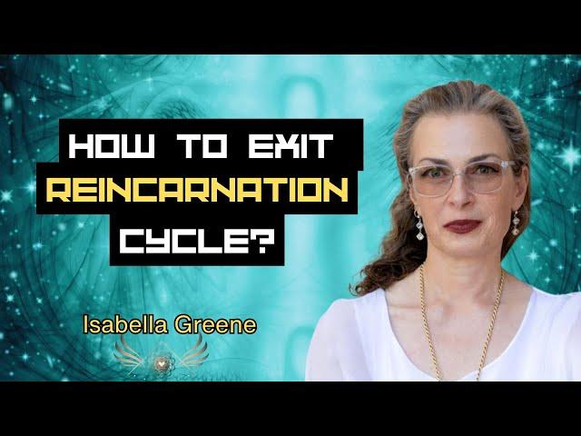 BEYOND THE TRAP: How to Exit Reincarnation Cycle Isabella Greene