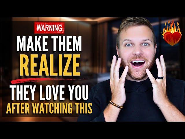 Make Them Realize They Love You and Make Them Show It | Powerful Technique