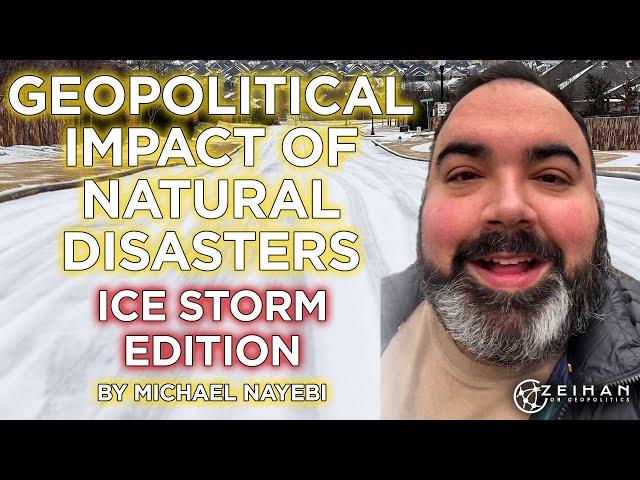 Geopolitical Impact of Natural Disasters: Ice Storm Edition