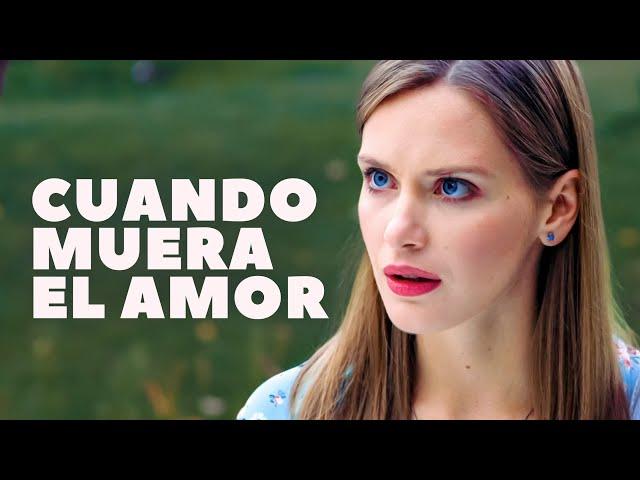 Cuando muera el amor | Película completa | Película romántica en Español Latino