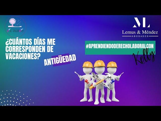 ¿Cuántos días me corresponden de vacaciones?