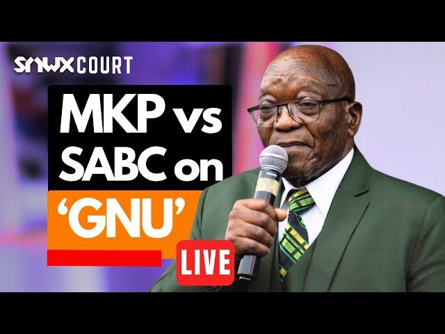 Court battle: MK Party vs SABC — Should SABC use term 'GNU'?