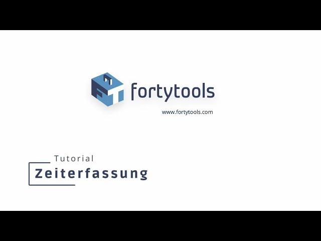 Zeiterfassung mit fortytools - Video Tutorial