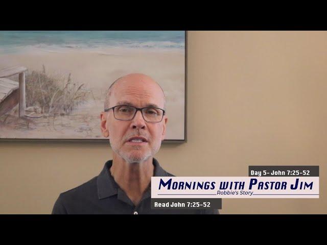 Mornings with Pastor Jim - Robbie's Story