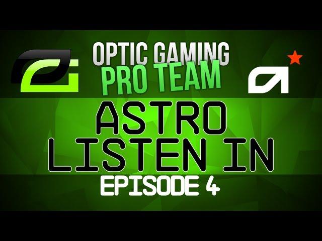 OpTic Gaming Pro Team, Astro Listen in - OpTic Gaming vs Team Fear