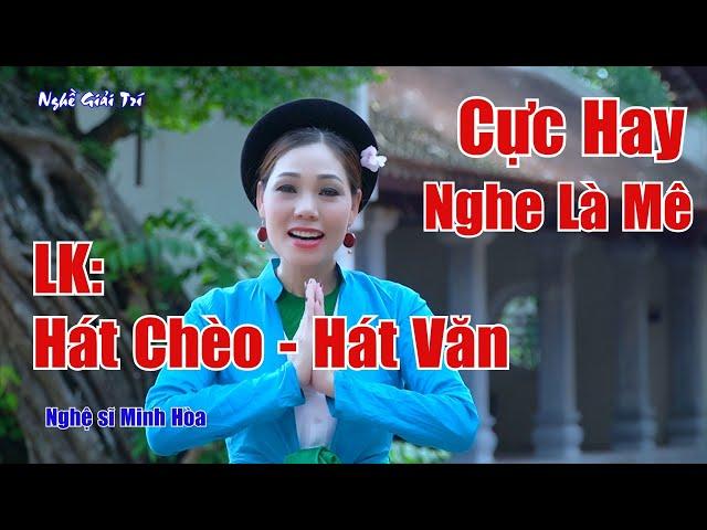 Những bài Hát Chèo -  Hát Văn cực hay, nghe là mê / Nghệ Sĩ Sĩ Minh Hòa