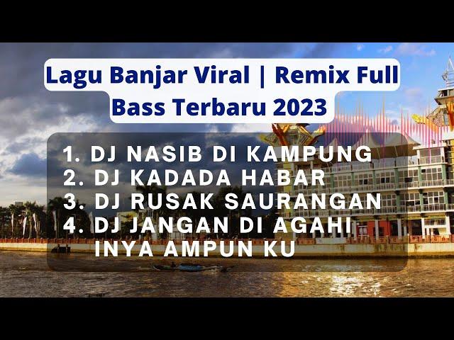 Lagu Banjar Viral | Remix Full Bass Terbaru 2023