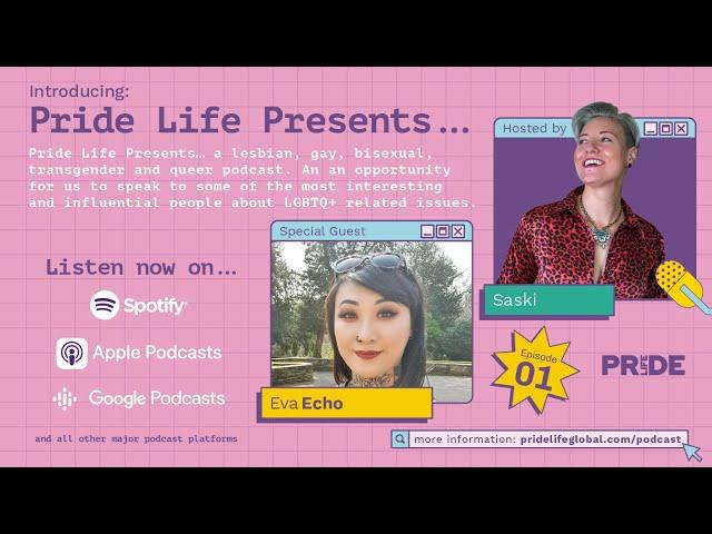 Episode 1 - Pride Life Presents... - Eva Echo