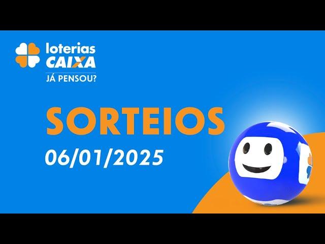 Loterias CAIXA | 06/01/2025