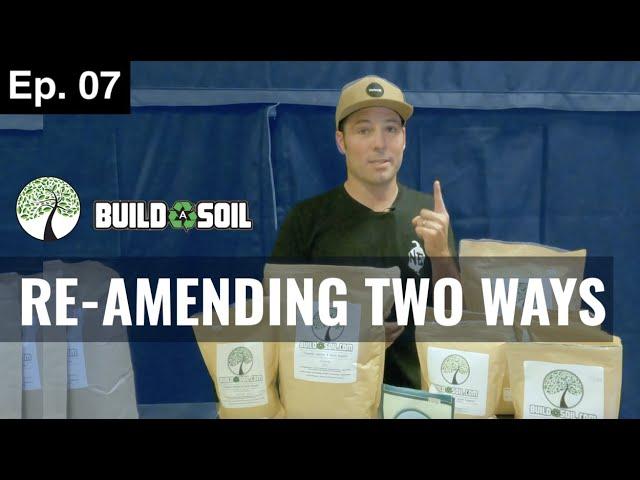 BuildASoil: TWO WAYS TO RE-AMEND YOUR SOIL (Season 4, Episode 7)