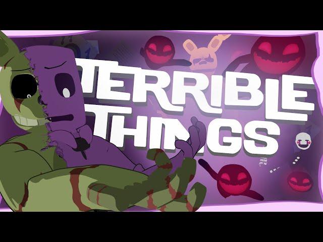 FNAF - TERRIBLE THINGS - Full animation video