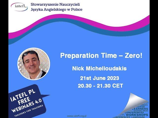 Preparation Time – Zero! – a webinar by Nick Michelioudakis for IATEFL Poland