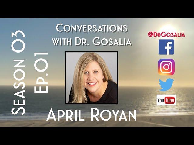 Conversations with Dr. Gosalia - Season 03 Ep.01 - April Royan