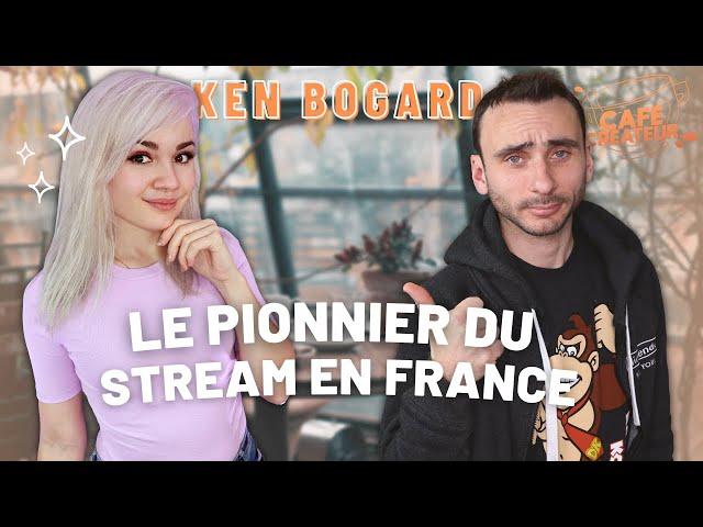 COMMENT KEN BOGARD A CHANGÉ L'HISTOIRE DU STREAMING EN FRANCE | Café Créateur