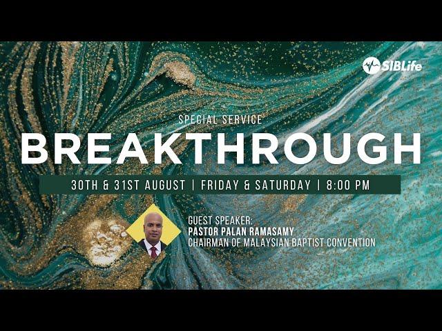 BREAKTHROUGH 1: Special Service (Kebaktian Kebangunan Rohani) | Pr Palan Ramasamy | SIBLife Church