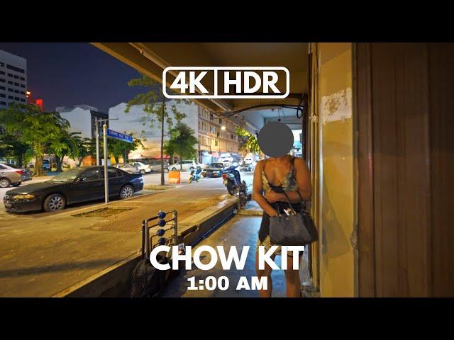 【4K|HDR】PART 1 | CHOW KIT | KUALA LUMPUR NIGHT LIFE | 1:00 AM | NIGHT WALK