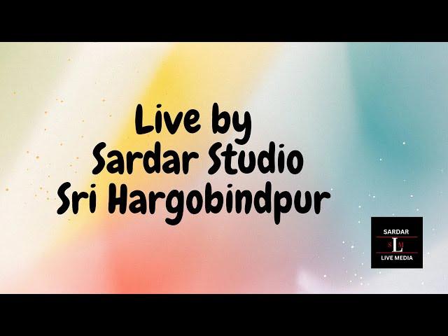 LIVE by Sardar Studio Sri Hargobindpur.