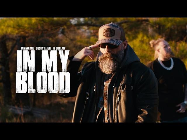 JamWayne, Dusty Leigh, & FJ Outlaw - In My Blood (Official Video)