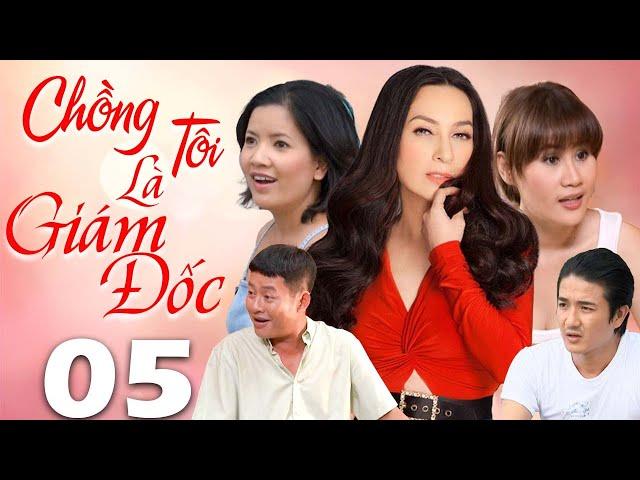 Chồng Tôi Là Giám Đốc - Tập 05 | Phim Phi Nhung, Phước Sang| Phim Bộ Tình Cảm Việt Nam Mới Nhất 2025