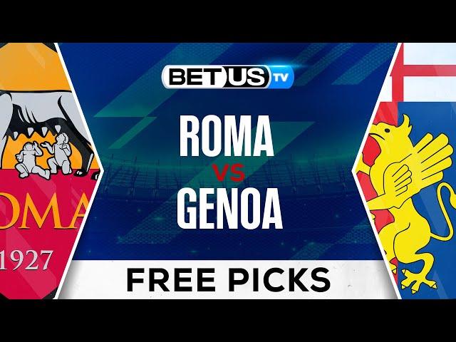 Roma vs Genoa | Serie A Expert Predictions, Free Picks & Best Bets