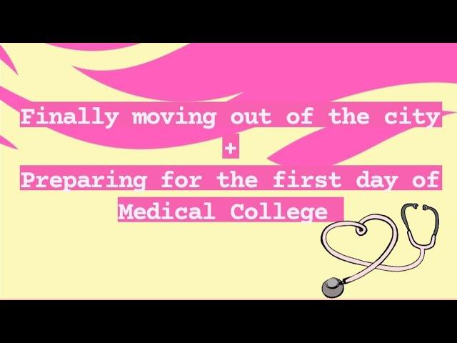 How to prepare for first day for Medical College| Emotional vlog| Finally moving out