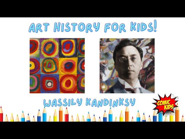 Wassily Kandinsky for Kids! | Art History for Kids