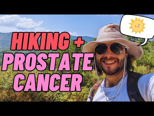 Prostate Cancer? 8 reasons why you MUST Hike Often!