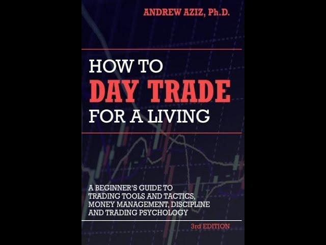 "How to Day Trade for a Living" by Andrew Aziz