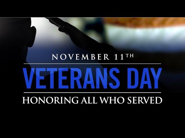 Veterans Day - November 11th - Honoring All Who Served