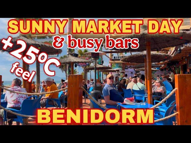 Benidorm on MARKET DAY: FULL Terraces & 25ºC! ️️