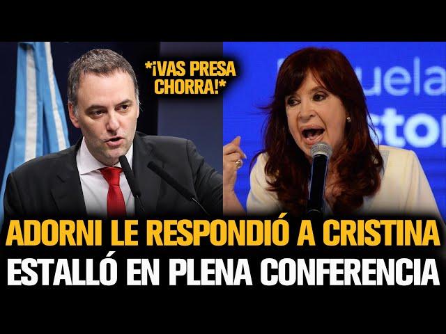 ADORNI ESTALLÓ Y LE RESPONDIÓ A CRISTINA EN PLENA CONFERENCIA