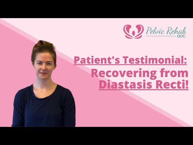 Patient Testimonial: Diastasis Recti! - Pelvic Rehab Doc!