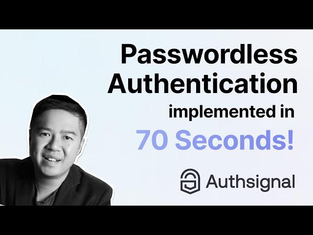 Authsignal Passwordless Authentication - 70 secs Implementation Time