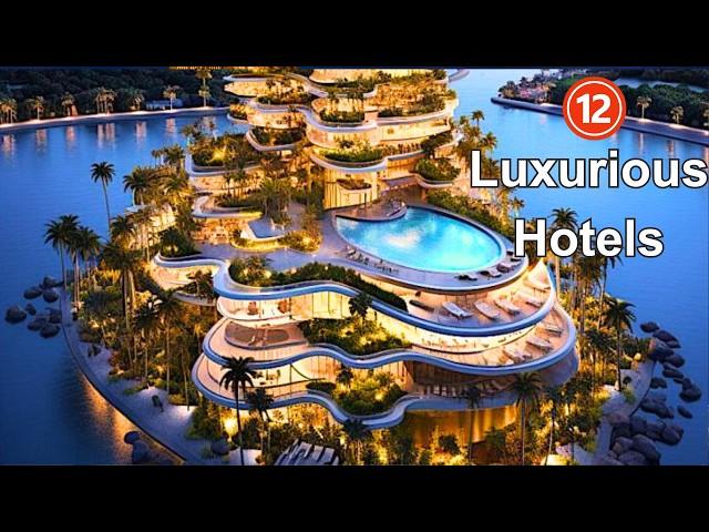 12 Best Hotels in The World | Luxury Hotels - Best Hotels in Dubai