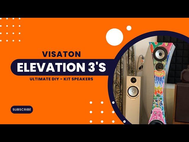 Visaton Elevation 3's - One of the best Speakers you can Make Yourself.