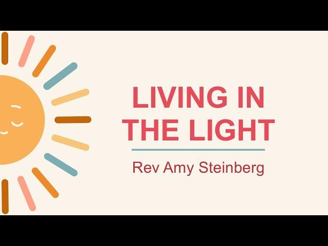 Living in the Light with Rev. Amy Steinberg