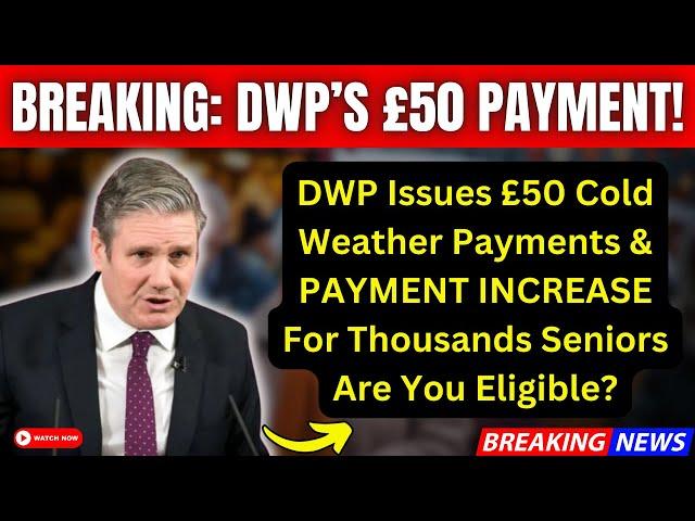 Urgent: DWP £50 Cold Weather Payments + Payment Boost for Seniors – Are You Eligible?