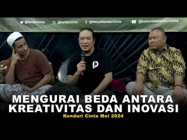 Sabrang MDP: Mengurai Beda Antara Kreativitas dan Inovasi | Kenduri Cinta, Mei 2024